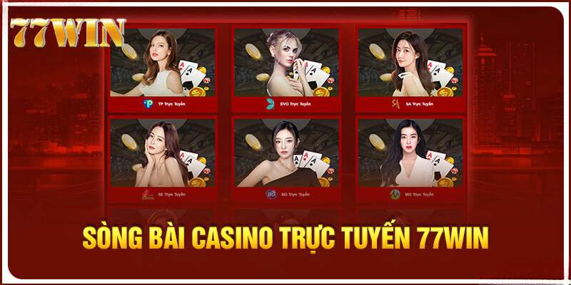 Khám phá sảnh cược Casino nhà cái 77Win